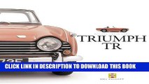 Read Now Triumph TR: TR2 to 6: The last of the traditional sports cars (Haynes Great Cars)