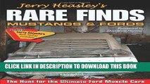 Read Now Jerry Heasley s Rare Finds: Mustangs   Fords: The Hunt for the Ultimate Ford Muscle Cars