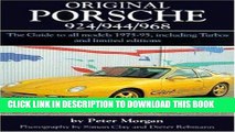 Read Now Original Porsche 924/944/968: The Guide to All Models 1975-95 Including Turbos and