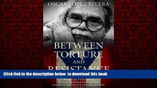 Read book  Oscar LÃ³pez Rivera: Between Torture and Resistance online to download