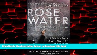 Read book  Rosewater (Movie Tie-in Edition): A Family s Story of Love, Captivity, and Survival