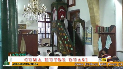 Abdulmennan Joulha Hocamızla Cuma Hutbe Duası 14/08/2008 (dm)