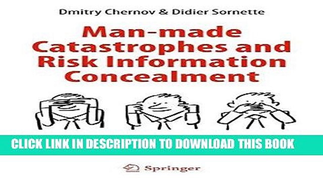 [PDF] Epub Man-made Catastrophes and Risk Information Concealment: Case Studies of Major Disasters