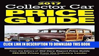 [PDF] Epub 2017 Collector Car Price Guide: From the Editors of Old Cars Report Price Guide Full