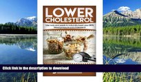 READ BOOK  Lower Cholesterol: Use nuts and seeds to naturally lower your BMI, blood pressure and