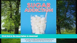 READ  Sugar Addiction: Guide to the Causes   Consequences of Sugar Addiction   How to Cure It