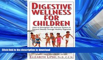 FAVORITE BOOK  Digestive Wellness for Children: How to Stengthen the Immune System   Prevent