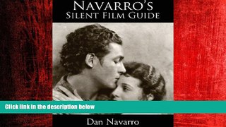 FREE PDF  Navarro s Silent Film Guide: A Comprehensive Look at American Silent Cinema  FREE BOOOK
