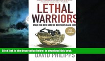 Best books  Lethal Warriors: When the New Band of Brothers Came Home full online