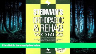 Read Stedman s Orthopaedic   Rehab Words: With Podiatry, Chiropractic, Physical Therapy