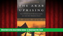 liberty book  The Arab Uprising: The Unfinished Revolutions of the New Middle East online