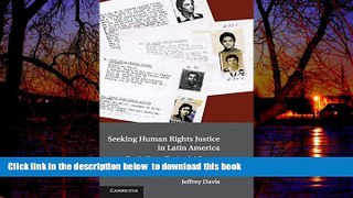 liberty book  Seeking Human Rights Justice in Latin America: Truth, Extra-Territorial Courts, and