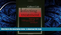 Read books  Infecting the Treatment: Being an HIV-Positive Analyst BOOOK ONLINE
