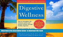 Best book  Digestive Wellness: How to Strengthen the Immune System and Prevent Disease Through