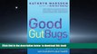 Read book  Good Gut Bugs: How the healing powers of probiotics can transform your health online to