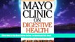 Best book  Mayo Clinic on Digestive Health: Enjoy Better Digestion with Answers to More than 12