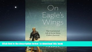 Read books  On Eagle s Wings: The Inspirational Life of Annie Stites: Crohn s Survivor full online