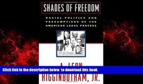 Best books  Shades of Freedom: Racial Politics and Presumptions of the American Legal Process Race