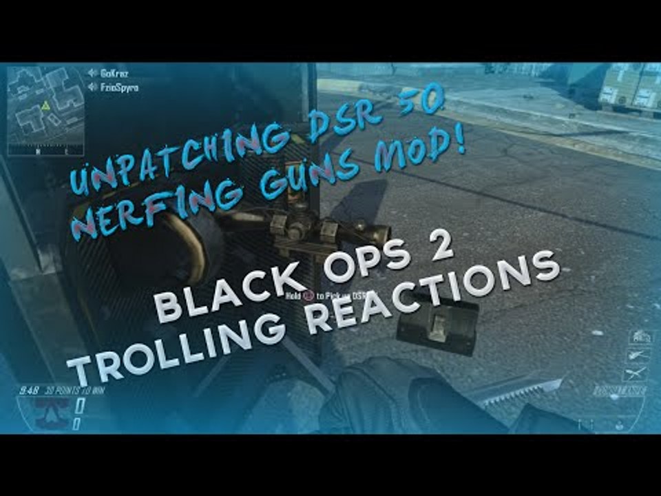 Trolling Reactions - Unpatching the DSR & Nerfing BO2 Guns!