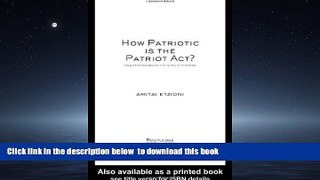 Read books  How Patriotic is the Patriot Act?: Freedom Versus Security in the Age of Terrorism