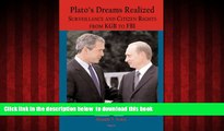 Best books  Plato s Dreams Realized: Surveillance and Citizen Rights, from KGB to FBI online to