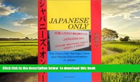 Best book  Japanese Only: The Otaru Hot Springs Case and Racial Discrimination in Japan full online