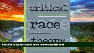 GET PDFbook  Critical Race Theory: The Cutting Edge online