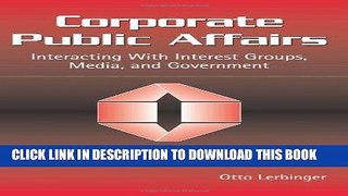 [PDF] Epub Corporate Public Affairs: Interacting With Interest Groups, Media, and Government