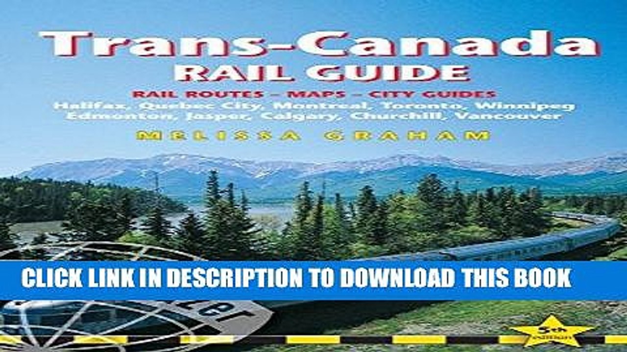 [PDF] Epub Trans-Canada Rail Guide: Includes City Guides To Halifax, Quebec City, Montreal,
