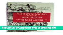 Read The Struggle for the Breeches: Gender and the Making of the British Working Class (Studies on
