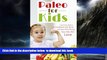 Read book  Paleo For Kids: Low Carb, Gluten Free Cookbook with Quick and Easy Paleo Low-Carb