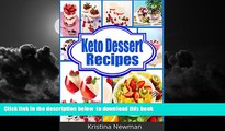 GET PDFbooks  Ketogenic Diet Recipes: 50 Low-Carb, Keto Dessert Recipes for Health and Weight