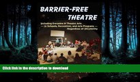 READ  Barrier-Free Theatre: Including Everyone in Theatre Arts -- in Schools, Recreation, and