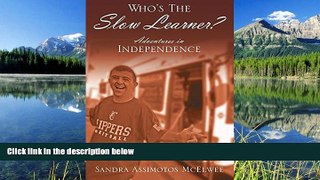 Fresh eBook Who s The Slow Learner? Adventures In Independence