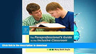 READ BOOK  The Paraprofessional s Guide to the Inclusive Classroom: Working as a Team, Third