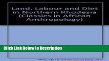 [PDF] Land, Labour and Diet in Northern Rhodesia: (1939 (reprinted 1970)) (Classics in African