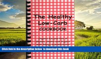 liberty books  The Healthy Low-Carb Cookbook, Organic Recipes free of Gluten, Grains, and Sugars