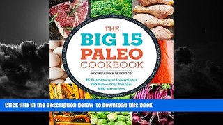 Read book  The Big 15 Paleo Cookbook: 15 Fundamental Ingredients, 150 Paleo Diet Recipes, 450