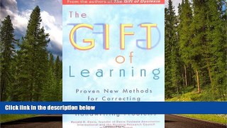 For you The Gift of Learning: Proven New Methods for Correcting ADD, Math   Handwriting Problems