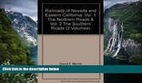 Big Sales  Railroads of Nevada and Eastern California: Vol. 1 The Northern Roads   Vol. 2 The