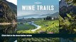 Buy NOW  Wine Trails: 52 Perfect Weekends in Wine Country  Premium Ebooks Online Ebooks