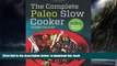 Best book  The Complete Paleo Slow Cooker: A Paleo Cookbook for Everyday Meals That Prep Fast