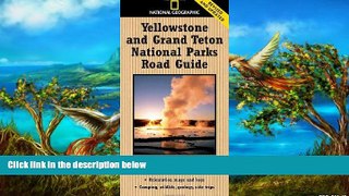 Buy NOW  National Geographic Yellowstone and Grand Teton National Parks Road Guide: The Essential