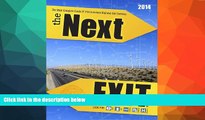 Buy NOW  The Next Exit 2014 The Most Complete Interstate Hwy Guide Ever Printed (Next Exit: The