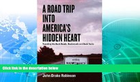 Buy NOW  A Road Trip Into America s Hidden Heart - Traveling the Back Roads, Backwoods and Back