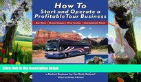 Deals in Books  How to Start and Operate a Profitable Tour Business: Make Money While Traveling