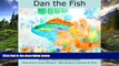 Online eBook Dan the Fish (Dan the Fish Series) (Volume 1)