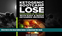Read books  Ketosis: Keto: Ketogenic Diet: Ketogenic Bootcamp: Lose 22 Pounds in 30 Days with