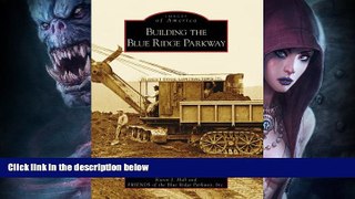 Deals in Books  Building the Blue Ridge Parkway (NC) (Images of America)  Premium Ebooks Best