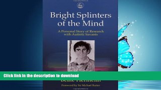 FAVORITE BOOK  Bright Splinters of the Mind: A Personal Story of Research with Autistic Savants